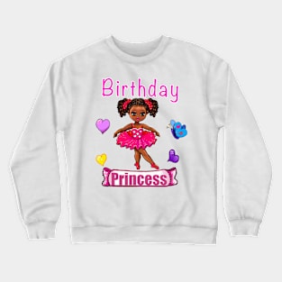 It’s my birthday Cute african American princess ballerina Crewneck Sweatshirt